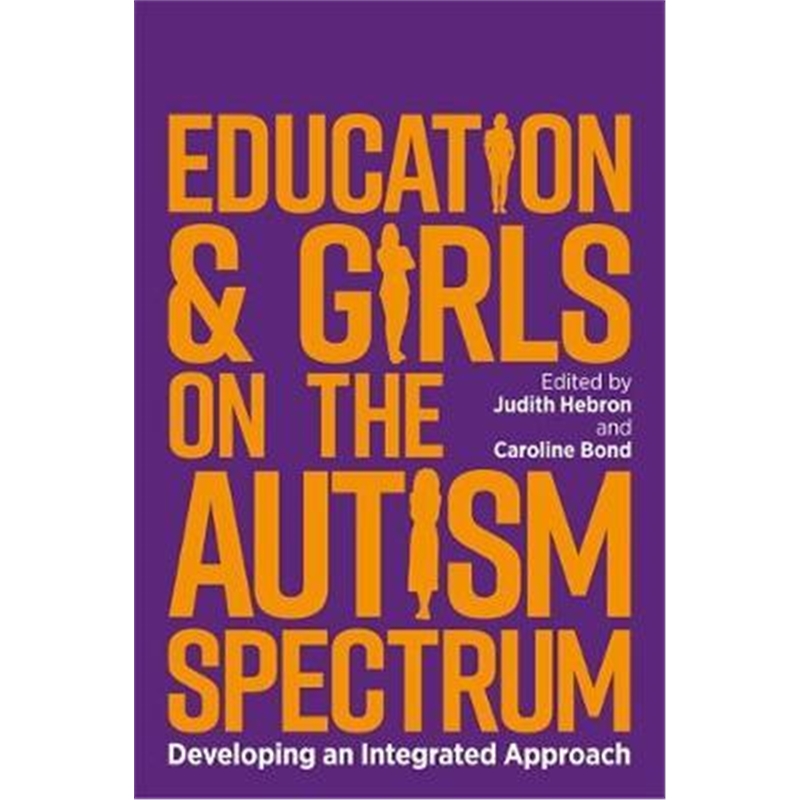 预订Education and Girls on the Autism Spectrum:Developing an Integrated Approach