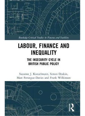 按需印刷Labour, Finance and Inequality:The Insecurity Cycle in British Public Policy[9781138919723]