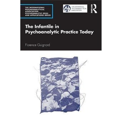 按需印刷The Infantile in Psychoanalytic Practice Today[9781032049755]
