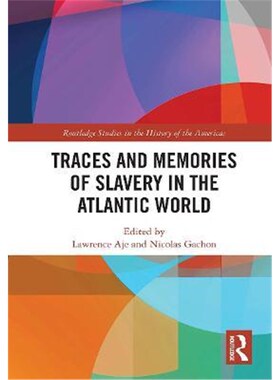 按需印刷不退不换Traces and Memories of Slavery in the Atlantic World[9780367321277]
