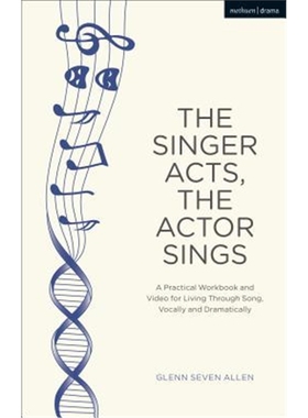 预订The Singer Acts, The Actor Sings:A Practical Workbook to Living Through Song, Vocally and Dramatically