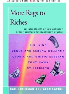 按需印刷More Rags to Riches:All New Stories of How Ordinary People Achieved Extraordinary Wealth![9780595372423]