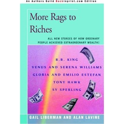 按需印刷More Rags to Riches:All New Stories of How Ordinary People Achieved Extraordinary Wealth![9780595372423]