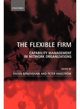 按需印刷The Flexible Firm:Capability Management in Network Organizations[9780199248551]