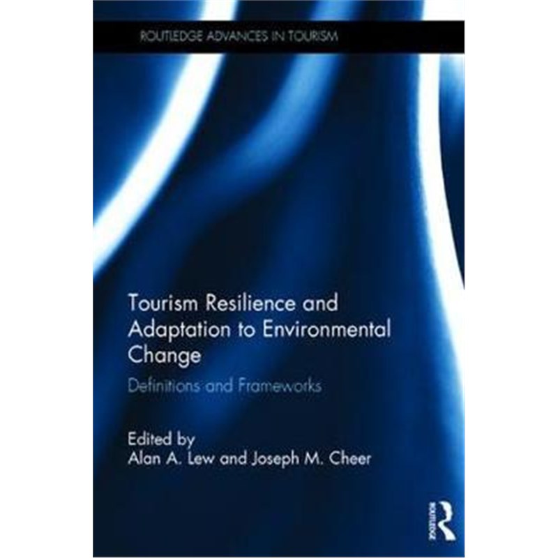 按需印刷Tourism Resilience and Adaptation to Environmental Change:Definitions and Frameworks[9781138206793]