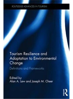 按需印刷不退不换Tourism Resilience and Adaptation to Environmental Change:Definitions and Frameworks[9781138206793]