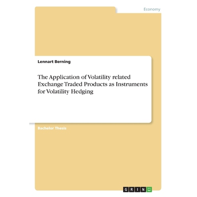预订The Application of Volatility related Exchange Traded Products as Instruments for Volatility Hedging