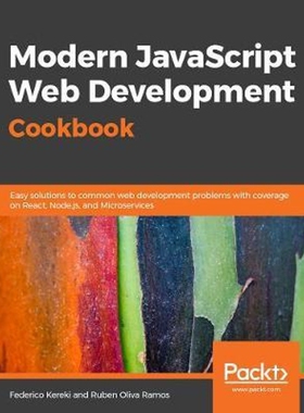 按需印刷不退不换Modern JavaScript Web Development Cookbook[9781788992749]