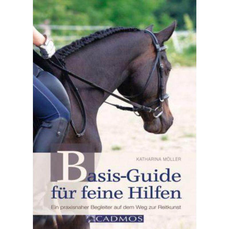 预订不退不换德语 Basis-Guide für feine Hilfen:Ein praxisnaher Begleiter auf dem Weg zur Reitkunst