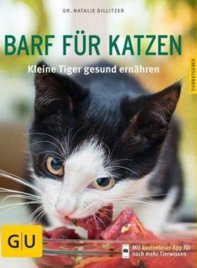 预订【德语】 BARF für Katzen:Kleine Tiger gesund ernähren. Mit GU Heimtier Plus-App