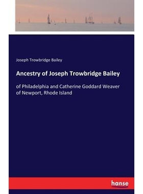 按需印刷Ancestry of Joseph Trowbridge Bailey[9783337378356]