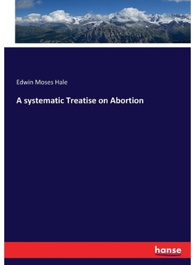 按需印刷A systematic Treatise on Abortion[9783337034047]