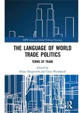 按需印刷The Language of World Trade Politics:Unpacking the Terms of Trade[9781138479838]