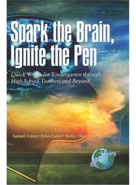预订不退不换Spark the Brain, Ignite the Pen:Quick Writes for Kindergarten Through High School Teachers and Beyond