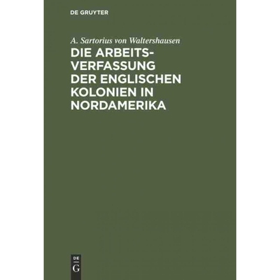 按需印刷不退不换DEG Die Arbeits Verfassung der englischen Kolonien in Nordamerika[9783111116921]