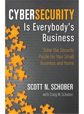 按需印刷不退不换Cybersecurity Is Everybody's Business:Solve the Security Puzzle for Your Small Business and Home[9780996
