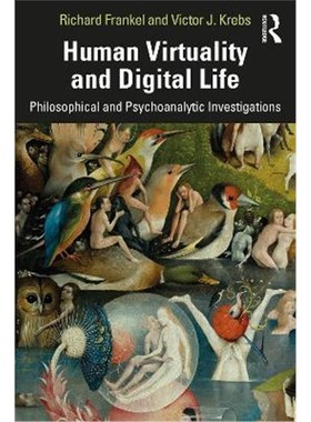 按需印刷Human Virtuality and Digital Life:Philosophical and Psychoanalytic Investigations[9781138505155]