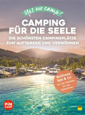 预订【德语】 Yes we camp! Camping für die Seele:Die schönsten Campingplätze zum Auftan