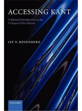 按需印刷Accessing Kant:A relaxed introduction to the Critique of Pure Reason[9780199275823]