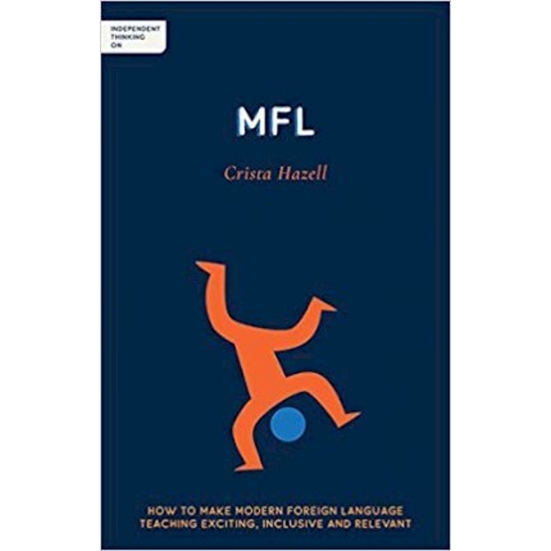预订Independent Thinking on MFL:How to make modern foreign language teaching exciting, inclusive and relevant