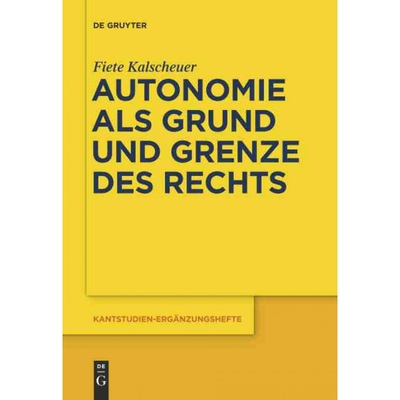 按需印刷不退不换DEG Autonomie als Grund und Grenze des Rechts[9783110370072]