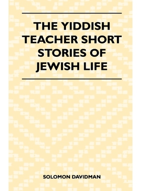 按需印刷The Yiddish Teacher Short Stories Of Jewish Life[9781446507711]