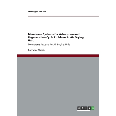 按需印刷Membrane Systems for Adsorption and Regeneration Cycle Problems in Air Drying Unit[9783656363446]