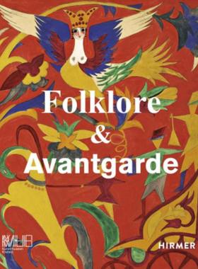 预订【德语】 Folklore & Avantgarde:Rezeption volkstümlicher Traditionen im Zeitalter der Moderne. Katalog zur Ausstellu
