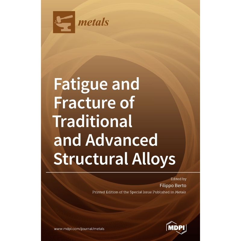 按需印刷Fatigue and Fracture of Traditional and Advanced Structural Alloys[9783036503660]