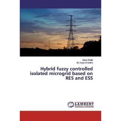 按需印刷Hybrid fuzzy controlled isolated microgrid based on RES and ESS[9786139964604]