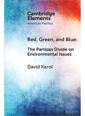 按需印刷不退不换Red, Green, and Blue:The Partisan Divide on Environmental Issues[9781108716499]