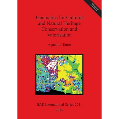 按需印刷Geomatics for Cultural and Natural Heritage Conservation and Valorisation[9781407313627]