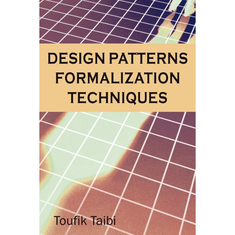 按需印刷不退不换Design Patterns Formalization Techniques[9781599042190]
