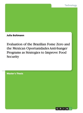 预订Evaluation of the Brazilian Fome Zero and the Mexican Oportunidades Anti-hunger Programs as Strategi