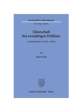 预订【德语】T?terschaft bei zweiaktigen Delikten.:Am Beispiel des 307 Nr. 3 StGB.