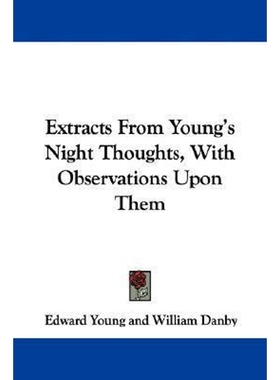 按需印刷Extracts From Young's Night Thoughts, With Observations Upon Them[9780548325858]