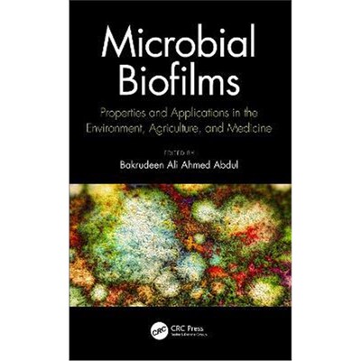 按需印刷不退不换Microbial Biofilms:Properties and Applications in the Environment, Agriculture, and Medicine[97803674150