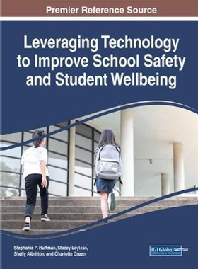 按需印刷不退不换Leveraging Technology to Improve School Safety and Student Wellbeing[9781799817666]