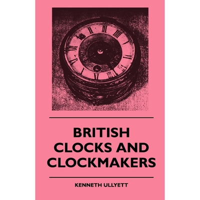 按需印刷British Clocks And Clockmakers[9781445511528]