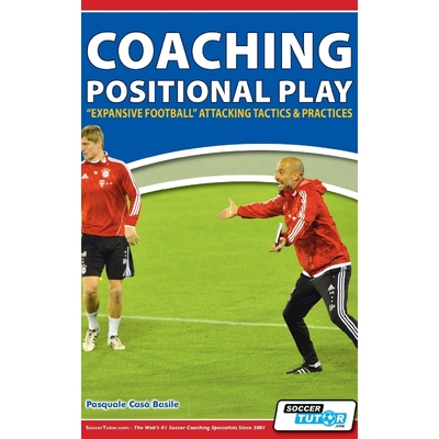 预订Coaching Positional Play -   Expansive Football   Attacking Tactics & Practices