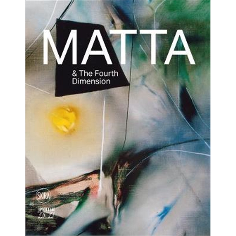 进口艺术 Roberto Matta and the Fourth Dimension