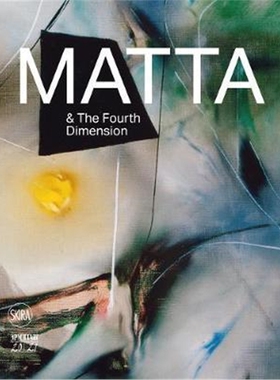 进口艺术 Roberto Matta and the Fourth Dimension