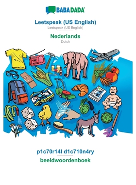 按需印刷不退不换BABADADA, Leetspeak (US English) - Nederlands, p1c70r14l d1c710n4ry - beeldwoordenboek[9783751136358]