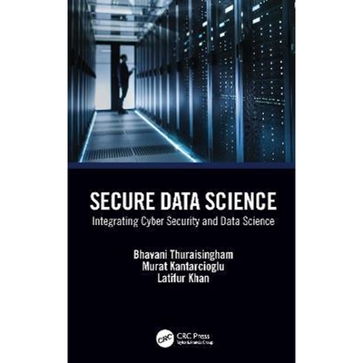 按需印刷不退不换Secure Data Science:Integrating Cyber Security and Data Science[9780367534103]
