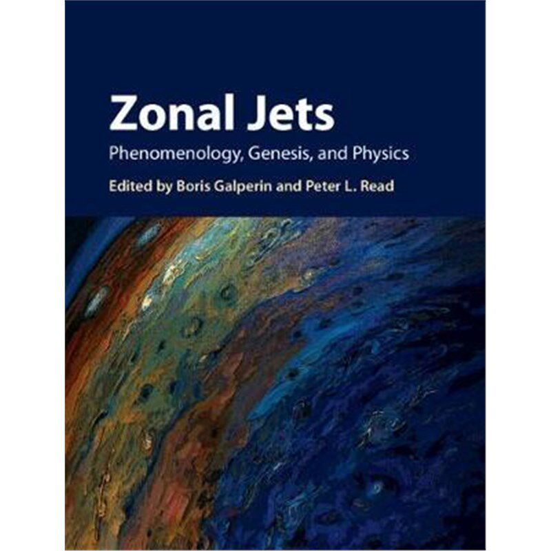 按需印刷不退不换Zonal Jets:Phenomenology, Genesis, and Physics[9781107043886]