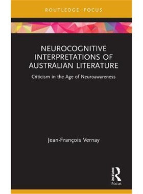 按需印刷不退不换Neurocognitive Interpretations of Australian Literature:Criticism in the Age of Neuroawareness[978036775