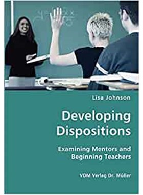 按需印刷不退不换Developing Dispositions - Examining Mentors and Beginning Teachers[9783836428743]