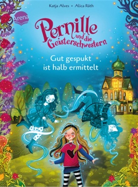 预订【德语】Pernille und die Geisterschwestern (1). Gut gespukt ist halb ermittelt[9783401718088]