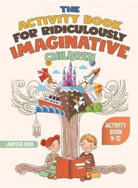 按需印刷The Activity Book for Ridiculously Imaginative Children - Activity Book 9-12[9781541935778]