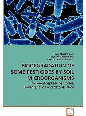 按需印刷BIODEGRADATION OF SOME PESTICIDES BY SOIL MICROORGANISMS[9783639275063]